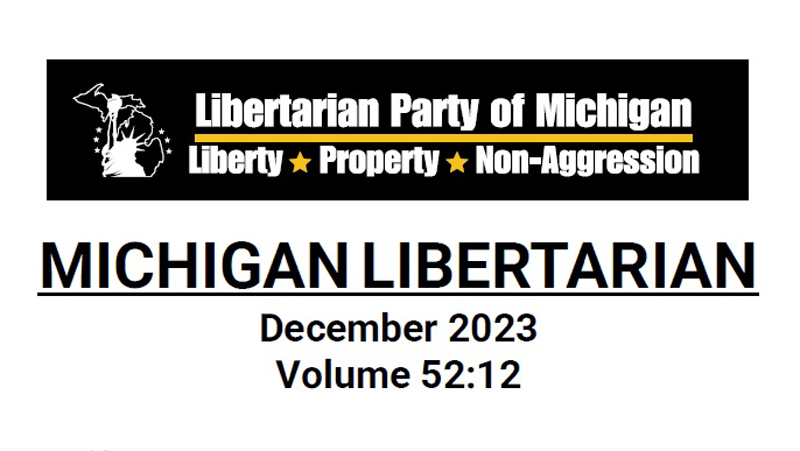 December 2023 Michigan Libertarian. Volume 52:12
